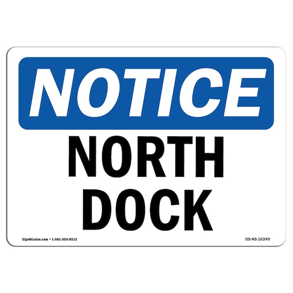 Safety Sign, OSHA Notice, 3.5" Height, NOTICE North Dock Sign, Landscape, 10PK